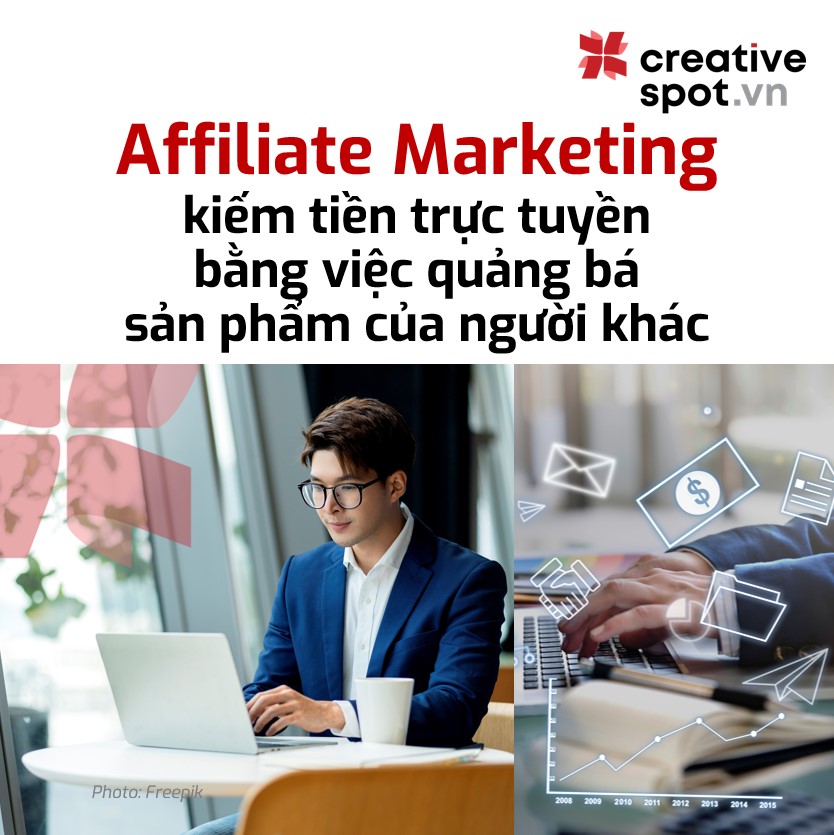 AFFILIATE MARKETING: KIẾM TIỀN TRỰC TUYẾN THÔNG QUA QUẢNG BÁ SẢN PHẨM CỦA NGƯỜI KHÁC