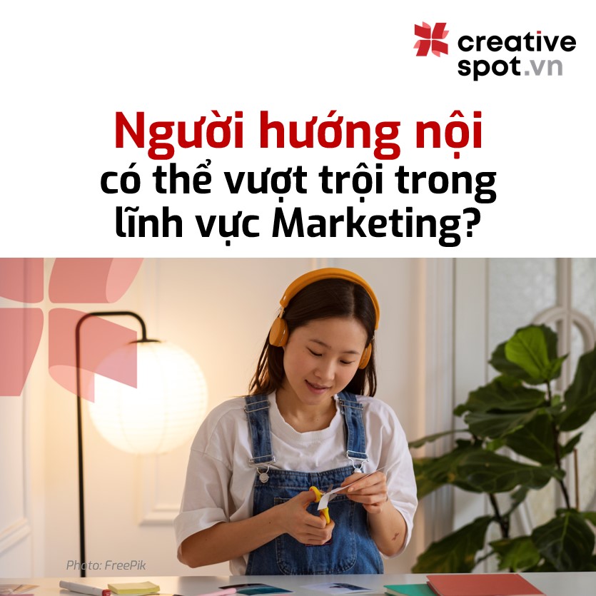 NGƯỜI HƯỚNG NỘI CÓ THỂ LÀM CÔNG VIỆC LIÊN QUAN ĐẾN MARKETING?